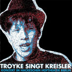 Troyke singt Kreisler