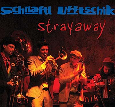 Schnaftl Ufftschik - strayaway