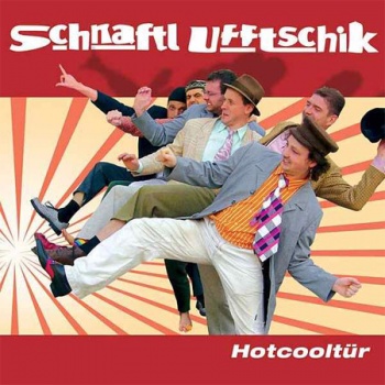 Schnaftl Ufftschik - Hotcooltür